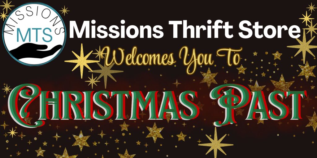 Missions Thrift Store Welcomes You to Christmas Past